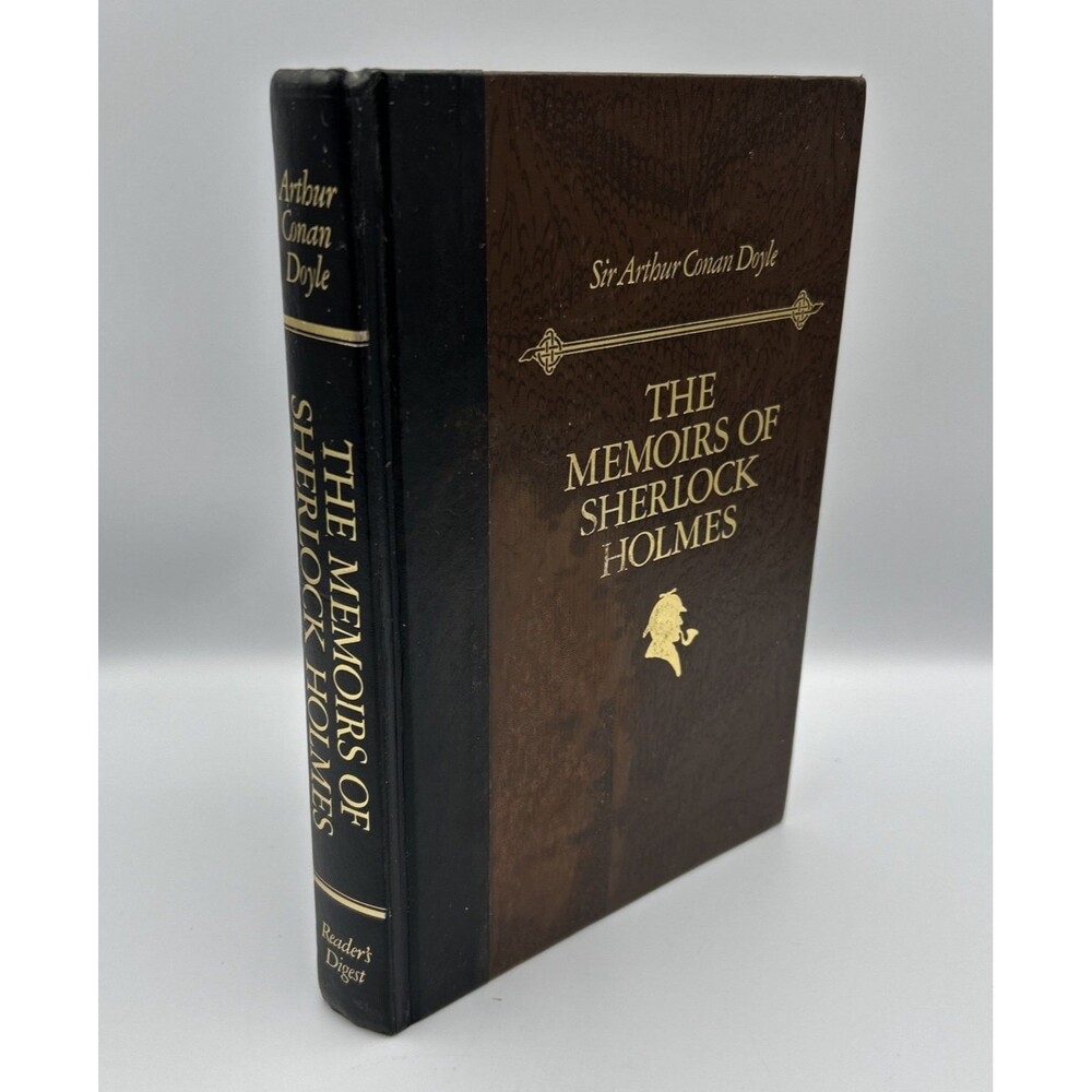 The Memoirs of Sherlock Holmes by Sir Arthur Conan Doyle. Readers Digest 1988